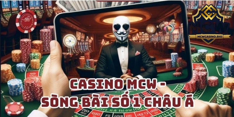 Những điều hấp dẫn của Casino MCW Casino