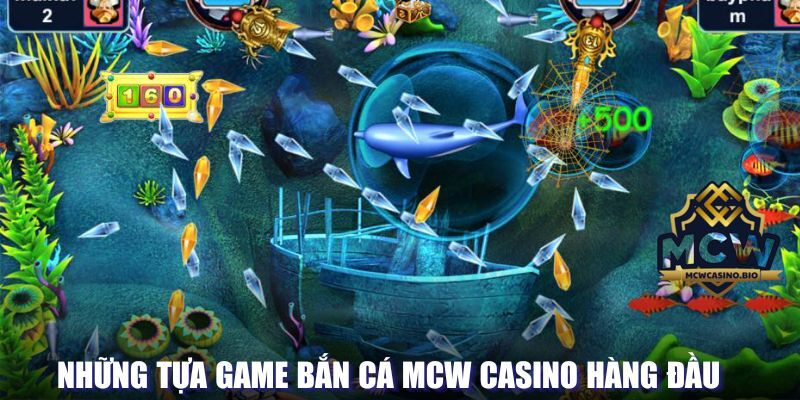 Tựa game bắn cá tại MCW Casino hàng đầu