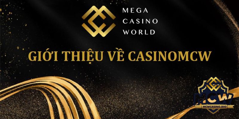 Sơ lược về nhà cái MCW Casino