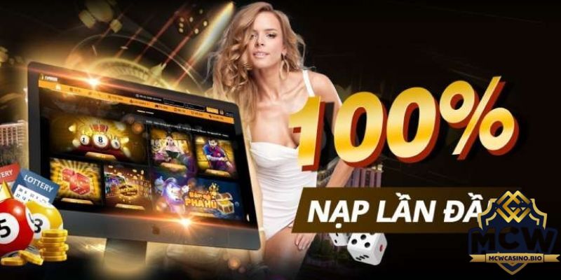 Chương trình khuyến mãi casino 100% thưởng nạp lần đầu