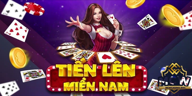 Tiến lên miền Nam - Game bài MCW Casino hot nhất 2024