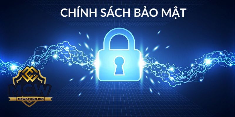 Chính Sách Bảo Mật - Quản Lý Thông Tin Cá Nhân An Toàn